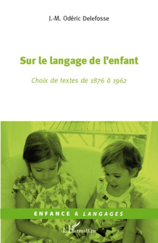 Emprunter Sur le langage de l'enfant. Choix de textes de 1876 à 1962 livre