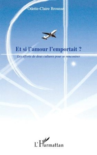 Emprunter Et si l'amour l'emportait ? Les efforts de deux cultures pour se rencontrer livre