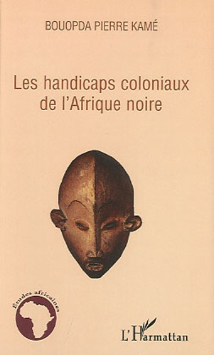 Emprunter Les handicaps coloniaux de l'Afrique noire livre