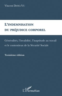 Emprunter L'indemnisation du préjudice corporel. Généralités, l'invalidité, l'inaptitude au travail et le cont livre