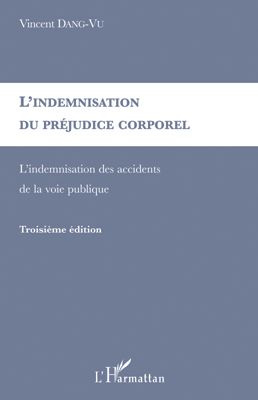 Emprunter L'indemnisation du préjudice corporel. L'indemnisation des accidents de la voie publique, 3e édition livre
