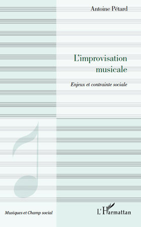 Emprunter L'improvisation musicale. Enjeux et contrainte sociale livre