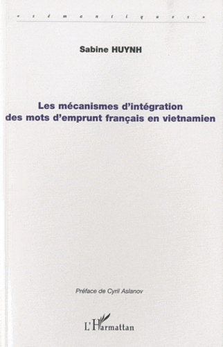 Emprunter Les mécanismes d'intégration des mots d'emprunt français en vietnamien livre
