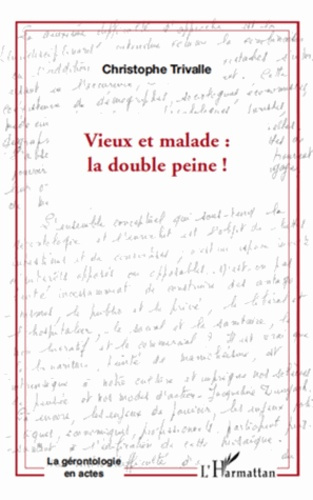 Emprunter Vieux et la malade : la double peine ! livre