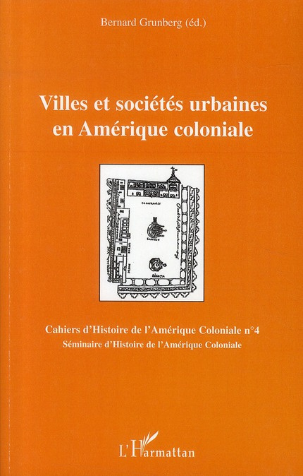 Emprunter Villes et sociétés urbaines en Amérique coloniale. Séminaire d'Histoire de l'Amérique Coloniale 2008 livre
