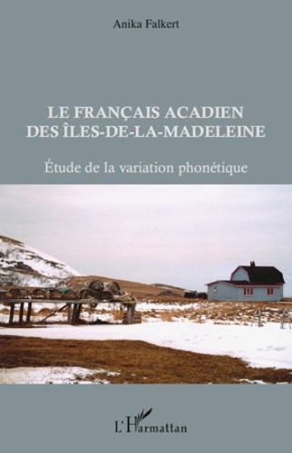 Emprunter Les français acadien des îles-de-la-Madeleine. Etude de la variation phonétique livre