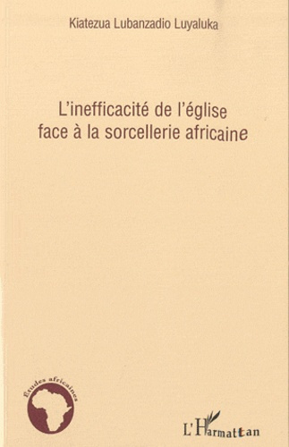 Emprunter L'inefficacité de l'église face à la sorcellerie africaine livre