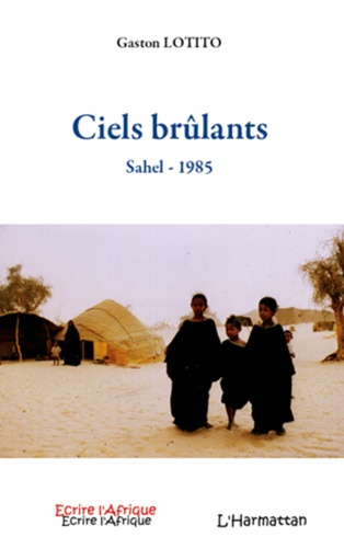 Emprunter Ciels brûlants. Sahel - 1985 livre