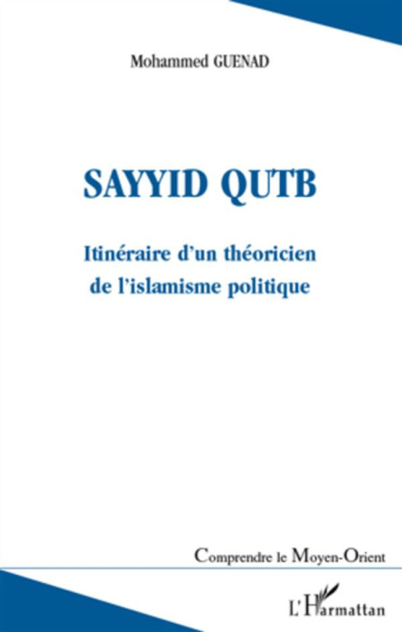 Emprunter Sayyid Qutb. Itinéraire d'un théoricien de l'islamisme politique livre
