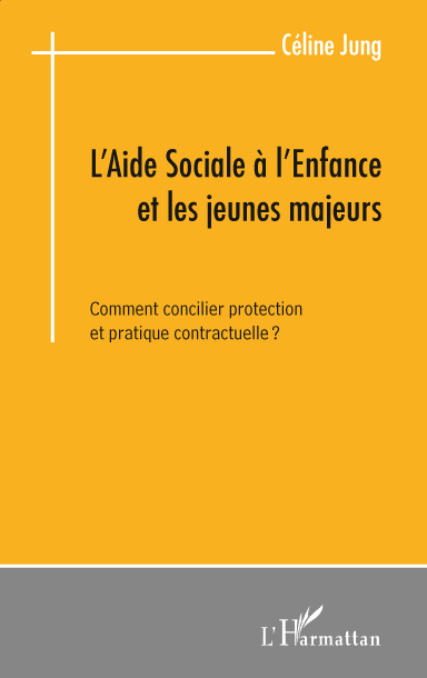 Emprunter L'Aide Sociale à l'Enfance et les jeunes majeurs. Comment concilier protection et pratique contractu livre
