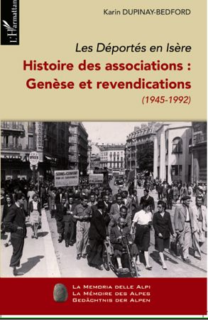 Emprunter Les Déportés en Isère. Histoire des associations : Genèse et revendications (1945-1992). Tome 1 livre