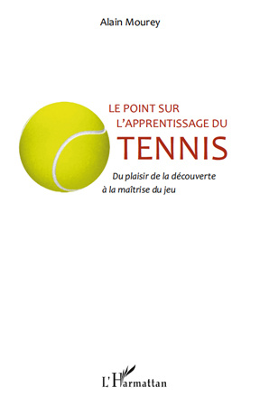 Emprunter Le point sur l'apprentissage du tennis. Du plaisir de la découverte à la maîtrise du jeu livre