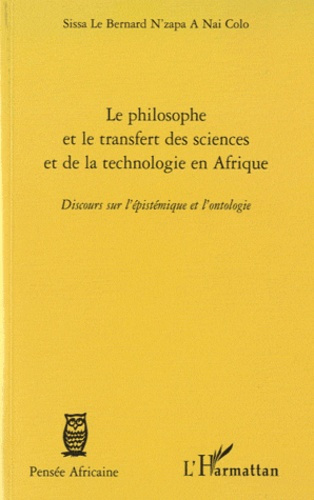 Emprunter Le philosophe africain et le transfert des sciences et de la technologie en Afrique. Discours sur l' livre