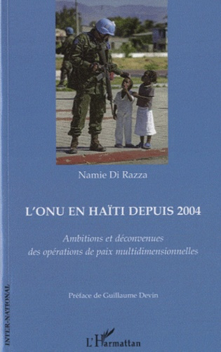 Emprunter L'ONU en Haïti depuis 2004. Ambitions et déconvenues des opérations de paix multidimensionnelles livre