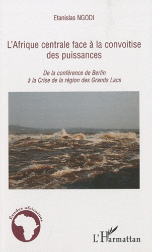 Emprunter L'Afrique centrale face à la convoitise des puissances. De la conférence de Berlin à la crise de la livre