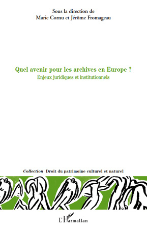 Emprunter Quel avenir pour les archives en europe? Enjeux juridiques et institutionnels livre