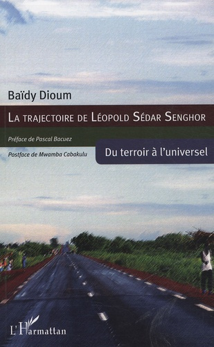 Emprunter La trajectoire de Léopold Sédar Senghor. Du terroir à l'universel livre