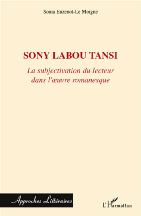 Emprunter Sony Labou Tansi. La subjectivation du lecteur dans l'oeuvre romanesque livre