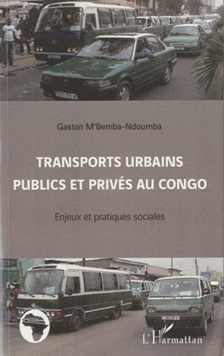 Emprunter Transports urbains publics et privés au congo. Enjeux et pratiques sociales livre