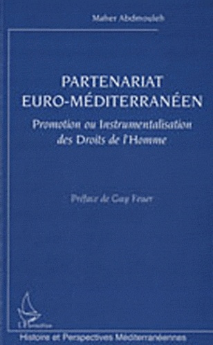 Emprunter Partenariat euro-méditerranéen. Promotion ou instrumentalisation des Droits de l'Homme livre
