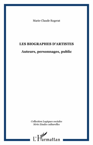 Emprunter Revue d'études culturelles : Les biographies d'artistes. Auteurs, personnages, public livre