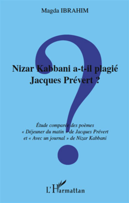 Emprunter Nizar Kabbani a-t-il plagié Jacques Prévert ?. Etude comparée des poèmes - Déjeuner du matin de Jacq livre