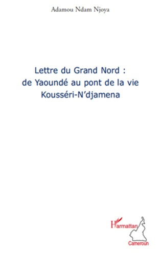 Emprunter Lettre du grand nord: de Yaoundé au pont de la vie livre