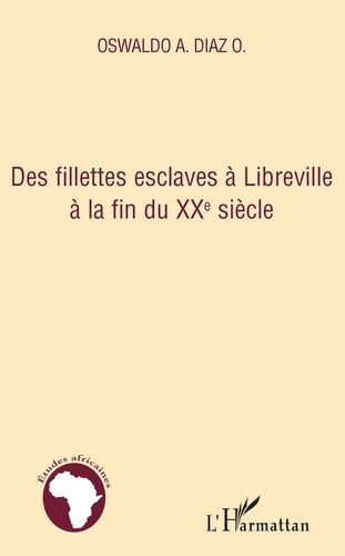 Emprunter Des fillettes esclaves à Libreville à la fin du XXe siècle livre