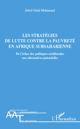 Emprunter Les stratégies de lutte contre la pauvreté en Afrique subsaharienne. De l'échec des politiques néoli livre