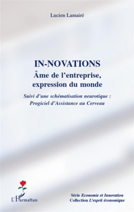 Emprunter In-novations. Ame de l'entreprise,expression du monde ; Suivi d'une schématisation neurotique : Prog livre
