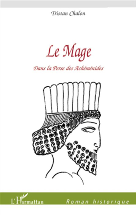 Emprunter Le mage. Dans la Perse des Achéménides livre