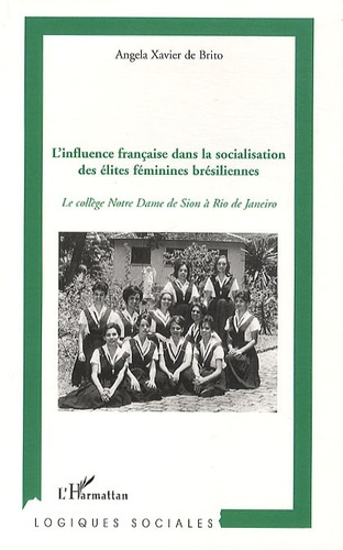 Emprunter L'influence française dans la socialisation des élites féminines brésiliennes. Le collège Notre Dame livre