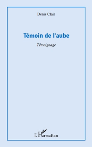 Emprunter Témoin de l'aube. Témoignage livre
