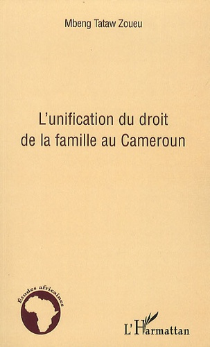 Emprunter L'unification du droit de la famille au Cameroun livre