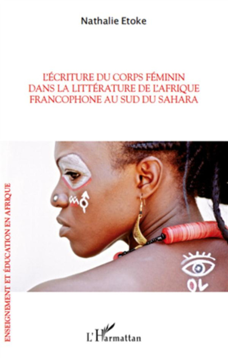 Emprunter L'écriture du corps féminin dans la littérature de l'Afrique francophone au sud du Sahara livre
