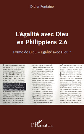Emprunter L'égalite avec Dieu en Philippiens 2.6. Forme de Dieu = Egalité avec Dieu ? livre