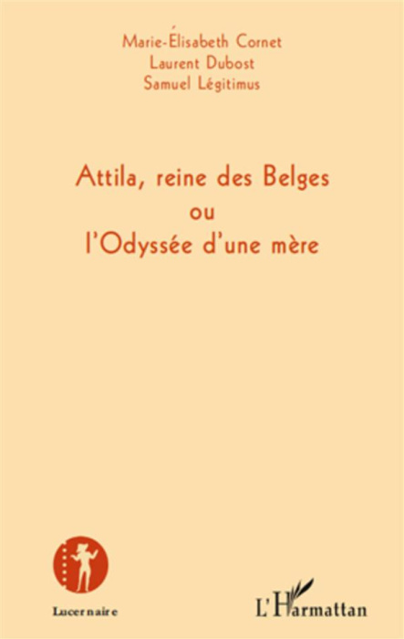 Emprunter Attila, reine des Belges ou l'Odyssée d'une mère livre