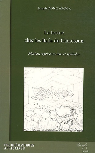 Emprunter La tortue chez les Bafia du Cameroun. Mythes, représentations et symboles livre