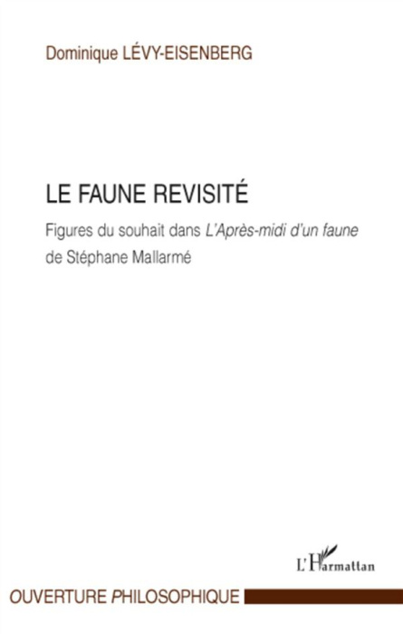 Emprunter Le faune revisité. Figures du souhait dans L'Après-midi d'un faune - De Stéphane Mallarmé livre