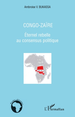 Emprunter Congo-Zaïre. Eternel rebelle au consensus politique livre
