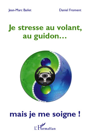 Emprunter JE STRESSE AU VOLANT, AU GUIDON... - MAIS JE ME SOIGNE! livre