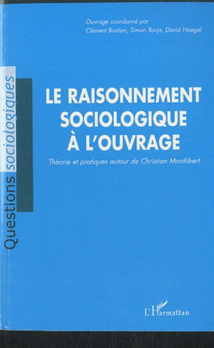 Emprunter Le raisonnement sociologique à l'ouvrage. Théorie et pratiques autour de Christian Montlibert livre
