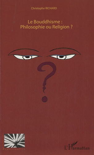 Emprunter Le Bouddhisme : Philosophie ou Religion ? livre
