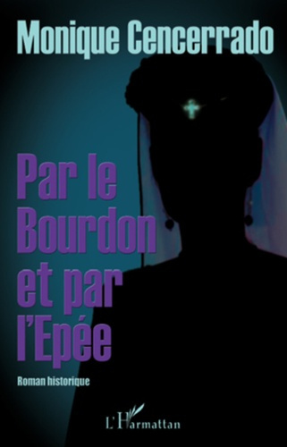Emprunter Par le Bourdon et par l'Epée. Roman historique livre