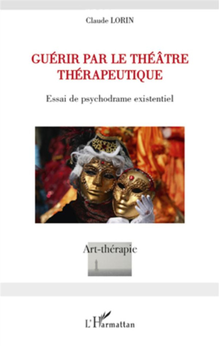 Emprunter Guérir par le théâtre thérapeutique. Essai de psychodrame existentiel livre
