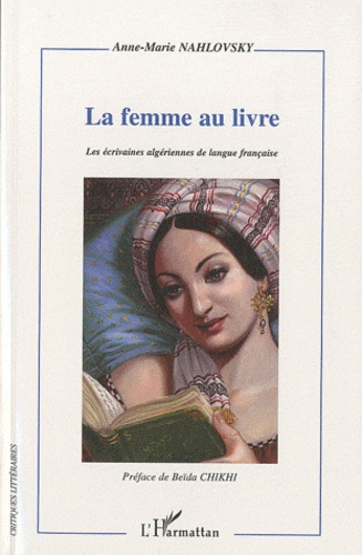 Emprunter La femme au livre. Itinéraire d'une reconstruction de soi dans les relais d'écriture romanesque - Le livre