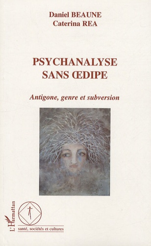 Emprunter Psychanalyse sans oedipe. Antigone, genre et subversion livre