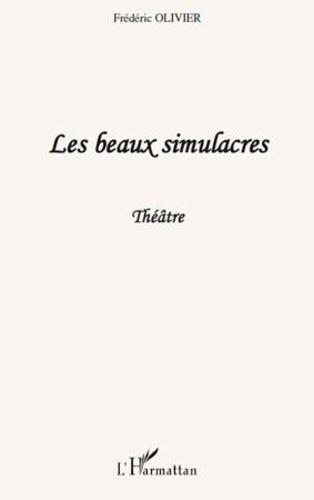 Emprunter Les beaux simulacres. Théâtre livre