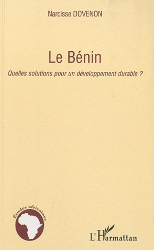Emprunter Le Bénin. Quelles solutions pour un développement durable ? livre