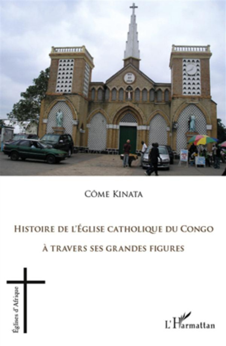 Emprunter Histoire de l'église catholique du Congo à travers ses grandes figures. 1938-1993 livre